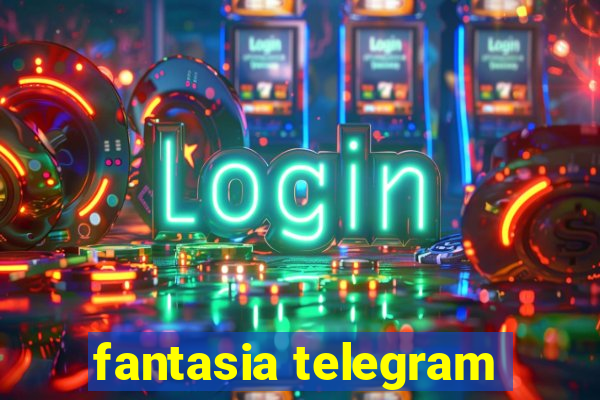 fantasia telegram